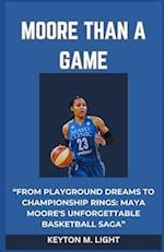 MOORE THAN A GAME: "FROM PLAYGROUND DREAMS TO CHAMPIONSHIP RINGS: MAYA MOORE'S UNFORGETTABLE BASKETBALL SAGA" 