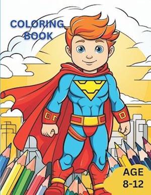 Coloring Book for Kids: Great Gift for Boys & Girls, Ages 8-12