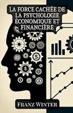 La force cachée de la psychologie économique et financière