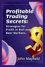 Profitable Trading Secrets: Strategies for Profit in Bull and Bear Markets 
