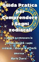 Guida Pratica per Comprendere i Segni zodiacali