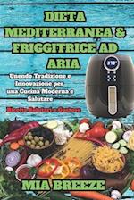 Dieta Mediterranea e Friggitrice ad Aria