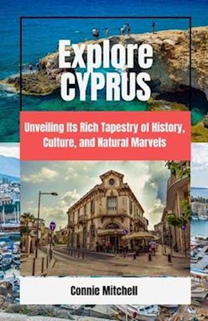 Få Explore Cyprus: Unveiling Its Rich Tapestry of History, Culture, and 