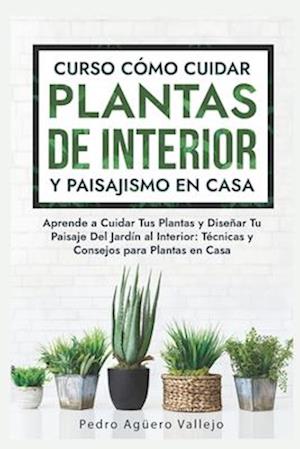 Curso sobre Cómo Cuidar Plantas de Interior y Paisajismo en Casa