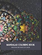 MANDALAS COLORING BOOK: DISCOVER THE MAGIC OF COLOR 