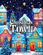 Christmas Town Coloring Book for Adults