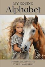 My Equestrian Alphabet: By Ruth Marie Ellis 