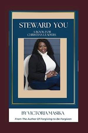 Steward You: A Book For Christian Leaders