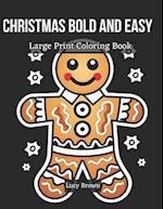 Christmas Bold and Easy Large Print Coloring Book: Big and Simple Designs Coloring Book. Merry & Bright - Effortless Coloring for the Modern Holiday E