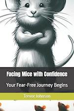 Facing Mice with Confidence: Your Fear-Free Journey Begins 
