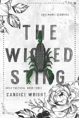 The Wicked Sting: Codename: Scorpius: Apex Tactical Book 3