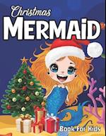 Christmas Mermaids Coloring Book for Kids Ages 4-8 : 50 Cute Coloring Pages for Girls and Kids . Unique Beautiful Mermaids to Color. For Little Girls 