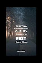 Crafting Quality Rest: Maximizing Precious Moments for Better Sleep. 