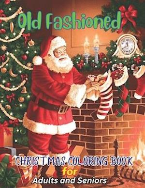 Old Fashioned Christmas Coloring Book for Adults and Seniors