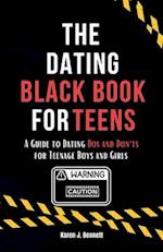 THE DATING BLACK BOOK FOR TEENS: A Guide to Dating Dos and Don'ts for Teenage Boys and Girls 