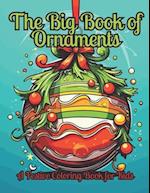 The Big Book of Ornaments: A Festive Coloring Book For Kids Aged 6 - 12 