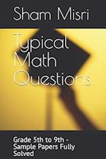 Typical Math Questions: Grade 5th to 9th - Sample Papers Fully Solved 