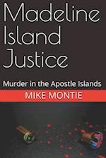 Madeline Island Justice: Murder in the Apostle Islands 