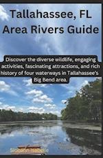 Tallahassee, FL Area Rivers Guide: Discover the diverse wildlife, engaging activities, fascinating attractions, and rich history of four waterways in 