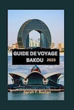 Guide de Voyage Bakou 2023