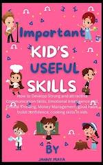 Important kid's useful skills: How to Develop Strong and attractive Communication , Emotional Intelligence skill, Critical Thinking, Money Management,