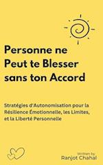 Personne ne Peut te Blesser sans ton Accord