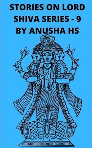 Stories on lord Shiva series-9: from various sources of shiva purana