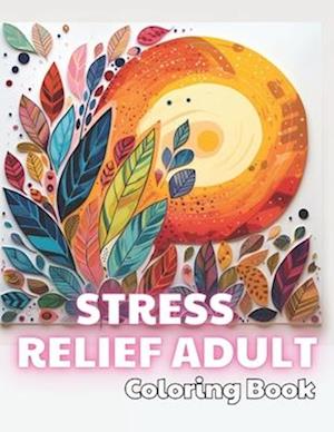 Stress Relief Adult Coloring Book