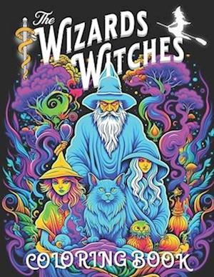 The Wizards and Witches Coloring Book: Gifts of Fantasy and Mythical Creatures Coloring Pages