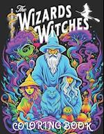 The Wizards and Witches Coloring Book: Gifts of Fantasy and Mythical Creatures Coloring Pages 