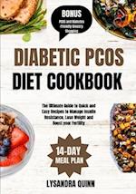 DIABETIC PCOS DIET COOKBOOK : The Ultimate Guide to Quick and Easy Recipes to Manage Insulin Resistance, Lose Weight and Boost your Fertility 