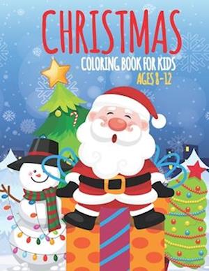 Christmas Coloring Book For Kids Ages 8-12: Religious christmas Books For Teens And Kids Includes Santa, Reindeer, Snowman, Panda, Christmas Tree, Orn