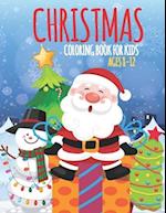 Christmas Coloring Book For Kids Ages 8-12: Religious christmas Books For Teens And Kids Includes Santa, Reindeer, Snowman, Panda, Christmas Tree, Orn