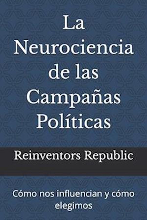 La Neurociencia de las Campañas Políticas