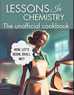 Lessons in Chemistry: The Unofficial Cookbook : Motherhood and Molecules: Nourishing Tales from Elizabeth's Kitchen, from The "Perfect " Lasagna, Chic