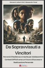 Da Sopravvissuti a Vincitori