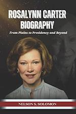 Rosalynn Carter: From Plains to Presidency and Beyond 