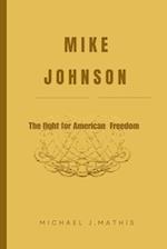 MIKE JOHNSON: The Fight for American Freedom 