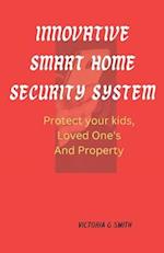 Innovative Smart Home Security System : Protect Your kids, Loved One's And Property . Paperback November 25, 2023. 