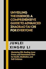 Unveiling the Essence: A Comprehensive Guide to Advanced Zhaobao Tai Chi for Everyone: Mastering Silk-Reeling, Inner Power, and Harmonious Flow for He