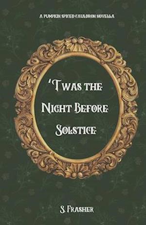 Twas the Night Before Solstice