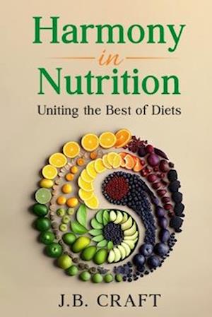 Harmony in Nutrition: Uniting the Best of Diets