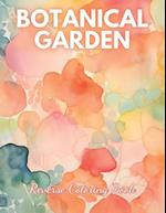 Botanical Garden Reverse Coloring Book: High Quality Beautiful Stress Relief Design 