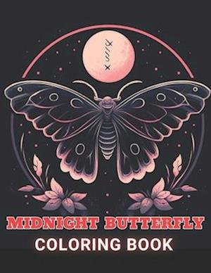 Midnight Butterfly Coloring Book: 100+ High-Quality and Unique Coloring Pages For All Fans