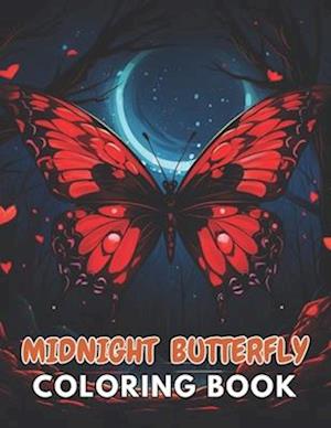 Midnight Butterfly Coloring Book: 100+ New and Exciting Designs Suitable for All Ages