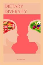 DIETARY DIVERSITY : A Guide To Optimal Nutrition For Well-being 