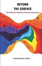 BEYOND THE SURFACE: Unveiling the Depths of Human Dynamics 