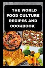 THE WORLD FOOD CULTURE RECIPES AND COOKBOOK 