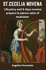 ST.CECELIA NOVENA: Life,story and 9 days novena prayers to patron saint of Musicians 