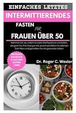 Einfaches Letztes Intermittierendes Fasten Für Frauen Über 50